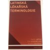 Latinská lékařská terminologie - Nečas Pavel Schánělová Eva Čebišová Klára Latinská lékařská terminologie - Nečas Pavel Schánělová Eva Čebišová Klára
