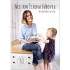 Nie som žiadna bábovka - Miriam Šmahel Kalisová Nie som žiadna bábovka - Miriam Šmahel Kalisová