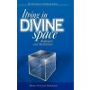 Living in Divine Space Living in Divine Space
