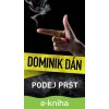 E-kniha Podej prst - Dominik Dán E-kniha Podej prst - Dominik Dán