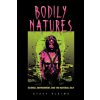 Bodily Natures (Stacy Alaimo)(Brožovaná) Bodily Natures (Stacy Alaimo)(Brožovaná)