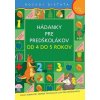 Hádanky pre predškolákov od 4 do 5 rokov Hádanky pre predškolákov od 4 do 5 rokov