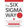 Six Sigma Way: How GE, Motorola, and Other Top Companies are Honing Their Performance (Peter S Pande)(Pevná) Six Sigma Way: How GE, Motorola, and Other Top Companies are Honing Their Performance (Peter S Pande)(Pevná)
