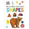 Brown Bear and Friends Shapes (World of Eric Carle) Brown Bear and Friends Shapes (World of Eric Carle)
