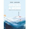 Otecko a more - Tove Jansson Otecko a more - Tove Jansson