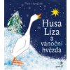 Husa Líza a vánoční hvězda - Petr Horáček Husa Líza a vánoční hvězda - Petr Horáček