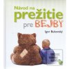 Návod na prežitie pre be… (Igor Bukovský) Návod na prežitie pre be… (Igor Bukovský)
