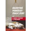 Nezbytné pomůcky zralé ženy aneb u konce s dechem i s prachama Zuzana Zajícová