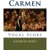 Carmen: Vocal Score (Georges Bizet)(Brožovaná) Carmen: Vocal Score (Georges Bizet)(Brožovaná)