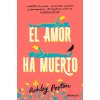 EL AMOR HA MUERTO EL AMOR HA MUERTO