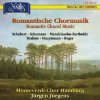 ROMANTIC CHORAL MUSIC (CD) ( Moritz Hauptmann (1792-1868), Robert Schumann (1810-1856), Johannes Brahms (1833-1897), Max Reger (1873-1916), Franz Schubert (1797-1828), Felix Mendelssohn Bartholdy (180 ROMANTIC CHORAL MUSIC (CD) ( Moritz Hauptmann (1792-1868), Robert Schumann (1810-1856), Johannes Brahms (1833-1897), Max Reger (1873-1916), Franz Schubert (1797-1828), Felix Mendelssohn Bartholdy (180