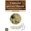 Vnútorné príčiny chorôb - Valerij Sineľnikov Vnútorné príčiny chorôb - Valerij Sineľnikov