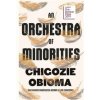 An Orchestra of Minorities - Chigozie Obioma, Little, Brown and Company An Orchestra of Minorities - Chigozie Obioma, Little, Brown and Company