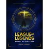League of Legends. Los Reinos de Runeterra Guía Oficial / League of Legends: Realms of Runeterra Official Companion
