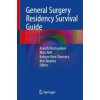 General Surgery Residency Survival Guide (Asanthi Ratnasekera,Marc Neff,Kahyun Yoon-Flannery,Alec Beekley)(Brožovaná) General Surgery Residency Survival Guide (Asanthi Ratnasekera,Marc Neff,Kahyun Yoon-Flannery,Alec Beekley)(Brožovaná)