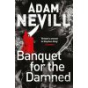 Banquet for the Damned - Adam Nevill Banquet for the Damned - Adam Nevill