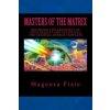 Masters of the Matrix: Becoming the Architect of Your Reality and Activating the Original Human Template (Magenta Pixie)(Brožovaná) Masters of the Matrix: Becoming the Architect of Your Reality and Activating the Original Human Template (Magenta Pixie)(Brožovaná)