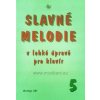 Slavné melodie v lehké úpravě pro klavír 5 + CD Slavné melodie v lehké úpravě pro klavír 5 + CD