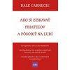 Ako si získavať priateľov a pôsobiť na ľudí - Carnegie Dale Ako si získavať priateľov a pôsobiť na ľudí - Carnegie Dale