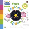 Learn with Peppa: Peppa Explores Space (Peppa Pig)(Leporelo) Learn with Peppa: Peppa Explores Space (Peppa Pig)(Leporelo)