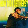 Louis Tomlinson: How Did I Get Here? - Louis Tomlinson Louis Tomlinson: How Did I Get Here? - Louis Tomlinson