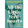 All the Little Bird-Hearts (Brožovaná) All the Little Bird-Hearts (Brožovaná)