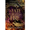 A Fate Forged in Fire (Hazel McBride)(Brožovaná) A Fate Forged in Fire (Hazel McBride)(Brožovaná)