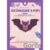 ExpEdícia - Skúmame s PIPI - Kristína Žoldošová ExpEdícia - Skúmame s PIPI - Kristína Žoldošová