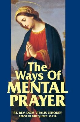 The Ways of Mental Prayer Lehodey VitalisPaperback