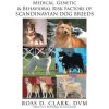 Medical, Genetic and Behavoral Risk Factors of Scandinavian Dog Breeds (Ross D Clark DVM)(Brožovaná) Medical, Genetic and Behavoral Risk Factors of Scandinavian Dog Breeds (Ross D Clark DVM)(Brožovaná)