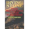 From Mud-Flat Cove to Gold to Statehood: California 1840-1850 (Irving Stone)() From Mud-Flat Cove to Gold to Statehood: California 1840-1850 (Irving Stone)()