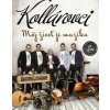 Kollárovci: Moj zivot je muzika - CD+DVD Kollárovci: Moj zivot je muzika - CD+DVD