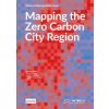 Mapping the Zero Carbon City Region (Stefan Mayr,Cédric Rami?re,Claudia Staubmann)(Brožovaná) Mapping the Zero Carbon City Region (Stefan Mayr,Cédric Rami?re,Claudia Staubmann)(Brožovaná)