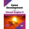 Game Development with Unreal Engine 5 (Mitchell Lynn Cliff Sharif)(Brožovaná) Game Development with Unreal Engine 5 (Mitchell Lynn Cliff Sharif)(Brožovaná)