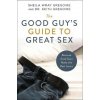 Good Guy's Guide to Great Sex (Sheila Wray Gregoire,Keith Ronald Gregoire)(Brožovaná) Good Guy's Guide to Great Sex (Sheila Wray Gregoire,Keith Ronald Gregoire)(Brožovaná)