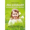Ako oslobodit potenciál vášho dieťaťa od 3-6 rokov - Valente Daniela Ako oslobodit potenciál vášho dieťaťa od 3-6 rokov - Valente Daniela