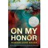 On My Honor (Marion Dane Bauer)(Brožovaná) On My Honor (Marion Dane Bauer)(Brožovaná)