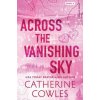 Across the Vanishing Sky (Standard Edition) (COWLES CATHERINE)(Brožovaná) Across the Vanishing Sky (Standard Edition) (COWLES CATHERINE)(Brožovaná)