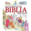 Ilustrovaná Biblia pre deti Ilustrovaná Biblia pre deti