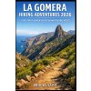 LA GOMERA HIKING ADVENTURES 2026 LA GOMERA HIKING ADVENTURES 2026