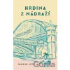 Hrdina z nádraží - Maxim Leo Hrdina z nádraží - Maxim Leo