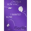Chcela som viac / I wanted more - Daniel Hupko, Jana Jablonická Zezulová Chcela som viac / I wanted more - Daniel Hupko, Jana Jablonická Zezulová