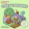 Colouring Corner: Cosy Gardens - Steve James, Arcturus Publishing Ltd Colouring Corner: Cosy Gardens - Steve James, Arcturus Publishing Ltd