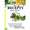 Recepty pro zdraví - Jelena Svitko Recepty pro zdraví - Jelena Svitko