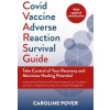 Covid Vaccine Adverse Reaction Survival Guide: Take Control of Your Recovery and Maximise Healing Potential (Brožovaná) Covid Vaccine Adverse Reaction Survival Guide: Take Control of Your Recovery and Maximise Healing Potential (Brožovaná)