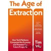 The Age of Extraction - Tim Wu The Age of Extraction - Tim Wu