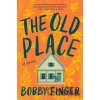 The Old Place - Bobby Finger The Old Place - Bobby Finger