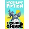 Necessary Fiction - Eloghosa Osunde Necessary Fiction - Eloghosa Osunde