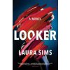 Looker (Laura Sims)(Brožovaná) Looker (Laura Sims)(Brožovaná)