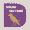 Osada Havranů - Eduard Štorch Osada Havranů - Eduard Štorch